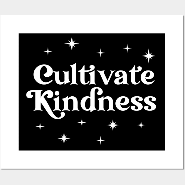 Cultivate Kindness | Positive Quote Wall Art by ilustraLiza